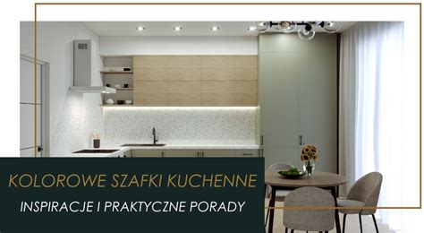 Kolorowe Szafki Kuchenne Inspiracje I Praktyczne Porady Sink Quality