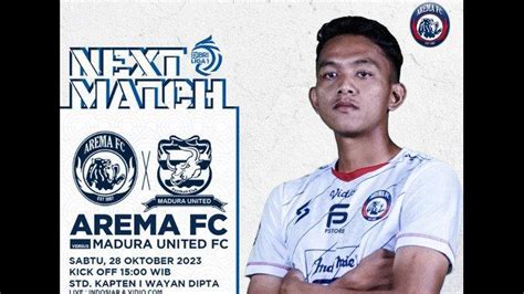 Live Streaming Arema FC Vs Madura United Kick Off 15 00 WIB Di