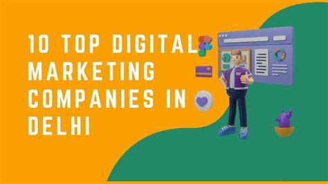 Top Digital Marketing Companies In Delhi To Breakthrough Your Business