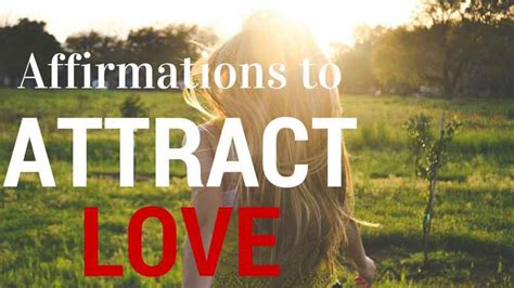 Positive Affirmations For Manifesting Love That Work Fast