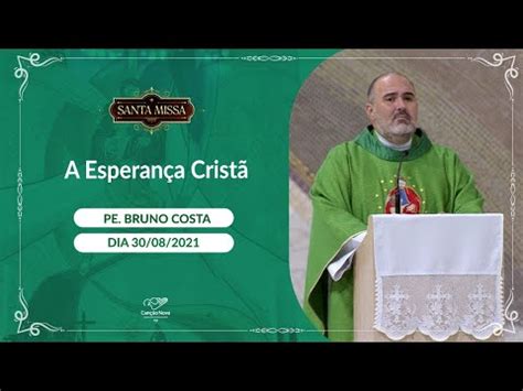 Homilia Padre Bruno Costa Missa 30 08 2021