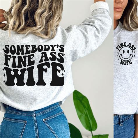 Somebody S Fine Ass Wife Svg Wife Svg Fine Ass Wife Svg For Sweatshirt Funny Shirt For Spouse
