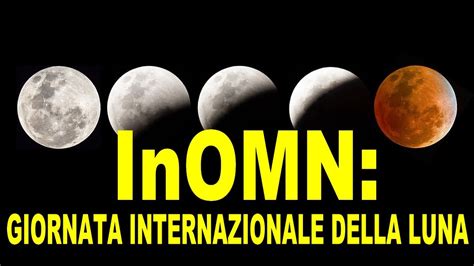 Giornata Internazionale Della Luna InOMN Il 16 Ottobre 2021 YouTube