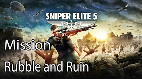 Sniper Elite 5 Mission Rubble And Ruin YouTube