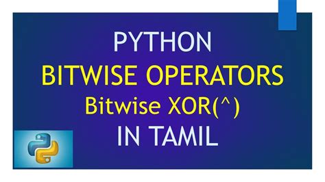 Bitwise Operators In Python Bitwise Xor Operator Python Tutorial In