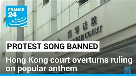 Hong Kong Bans Protest Song Glory To Hong Kong After Ruling Overturned • France 24 English