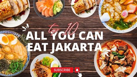 10 REKOMENDASI RESTORAN ALL YOU CAN EAT DI JAKARTA YouTube