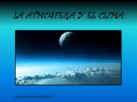 La atmósfera y el clima jose PPT