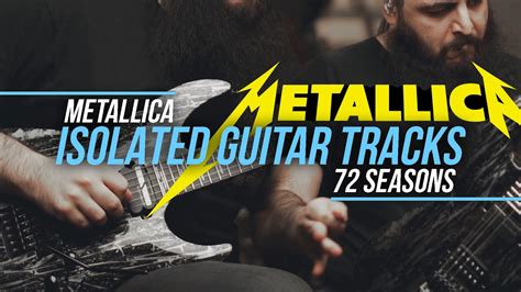 Isolated Guitar Track Metallica 72 Seasons YouTube