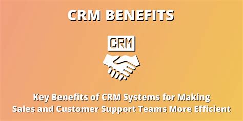 3 Key CRM Benefits to Maximize Sales and Customer Support