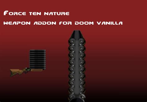 Force Ten Nature Weapon Addon For Doom Vanilla Moddb