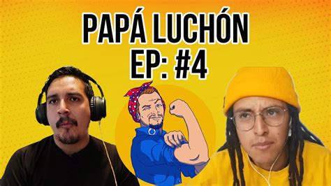 Pap Luch N T Malo Con Gracia Ep Youtube