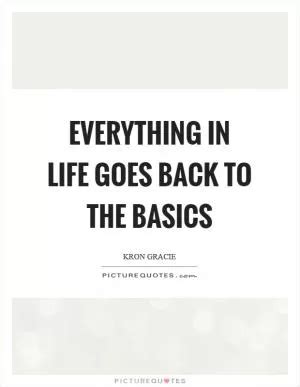 Back To Basics Quotes & Sayings | Back To Basics Picture Quotes