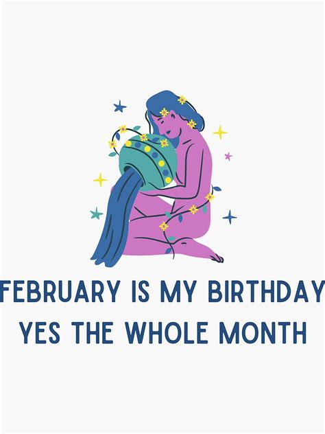 February Is My Birthday Yes The Whole Month Sticker For Sale By