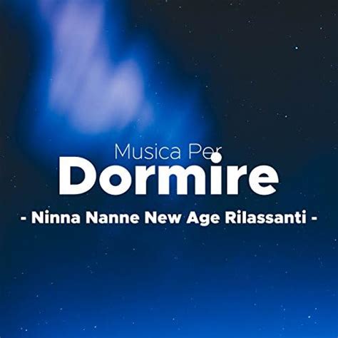 Musica Per Dormire Ninna Nanne New Age Rilassanti By Cena Romantica