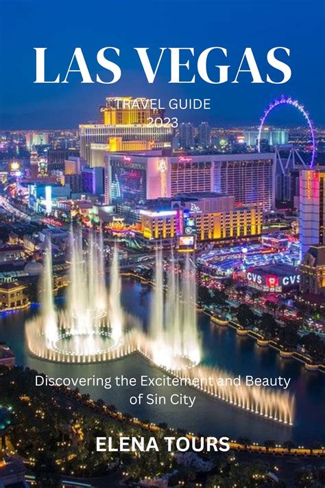 LAS VEGAS TRAVEL GUIDE 2023: DISCOVERING THE EXCITEMENT AND BEAUTY OF