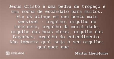 Jesus Cristo Uma Pedra De Trope O E Martyn Lloyd Jones Pensador