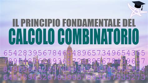 Il Principio Fondamentale Del Calcolo Combinatorio YouTube