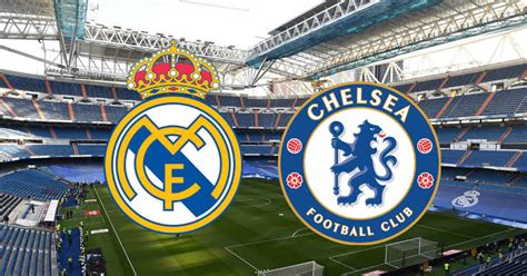 Real Madrid Vs Chelsea Champions League Preview Lineup And Prediction