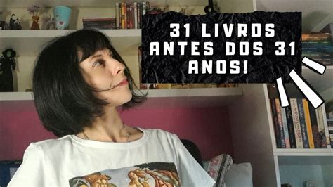 Livros Que Preciso Ler Antes De Completar Anos Ana Lu Za Temponi