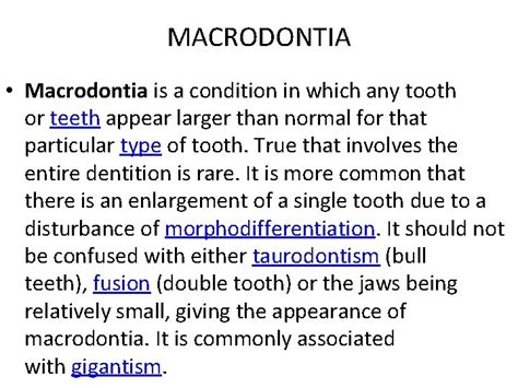 SIZE OF TEETH Microdontia Macrodontia Microdontia Microdontia is