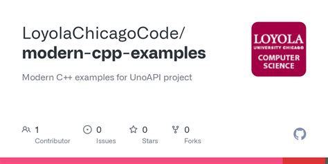 GitHub - LoyolaChicagoCode/modern-cpp-examples: Modern C++ examples for UnoAPI project