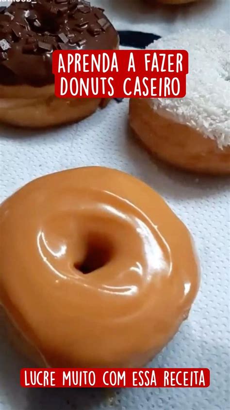 Aprenda A Fazer Donuts Caseiro Receita Passo A Passo Para Iniciar O