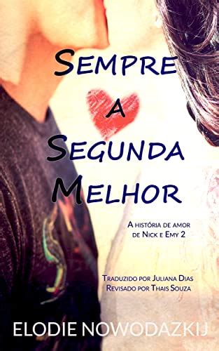 Sempre A Segunda Melhor Um Romance O Melhor Amigo Do Meu Irm O A