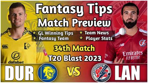 DUR Vs LAN 34th Match Dream11 Team DUR Vs LAN Dream11 Prediction