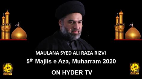 Watch Live Maulana Ali Raza Rizvi 5th Majlis E Aza Muharram 2020