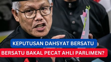 Gempar Bersatu Pecat Ahli Parlimen Youtube