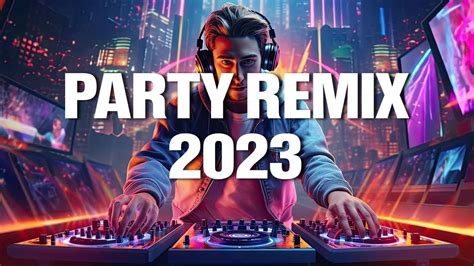 Party Remix 2023 💥 Mashups And Remixes Of Popular Songs 🔥 Dj Party Remix Music Dance Mix 2023