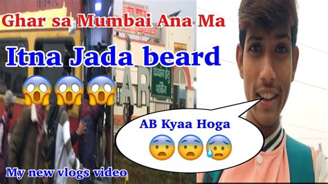 Ghar Sa Mumbai Ana Ma Itna Jada Beard 😱😱😱ab Kyaa Hoga 🤔🤔🤔my New Vlogs