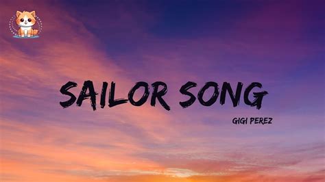 Gigi Perez Sailor Song Lyrics Kiss Me On The Mouth And Love Me