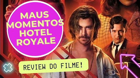 MAUS MOMENTOS NO HOTEL ROYALE Filme Tela Quente YouTube