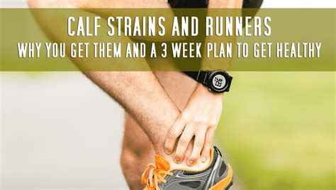 Calf Strains and Runners: Why You Get Them and a 3 Week Plan to Treat ...