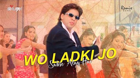 Wo Ladki Jo Sabse Alag Hai Dj Remix Shahrukh Khan Twinkle Khanna