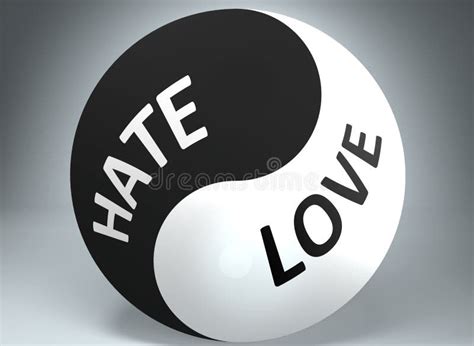 Hate and Love in Balance - Pictured As Words Hate, Love and Yin Yang ...