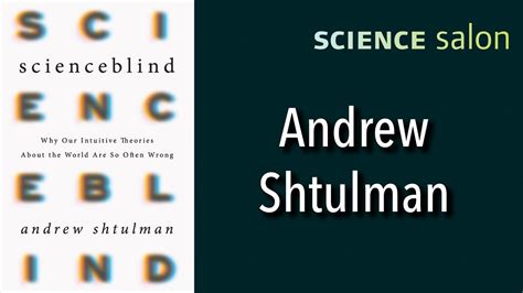 Skeptic The Michael Shermer Show Dr Andrew Shtulman Scienceblind