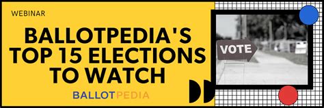 Ballotpedias Top 15 Elections To Watch Citizen Connect