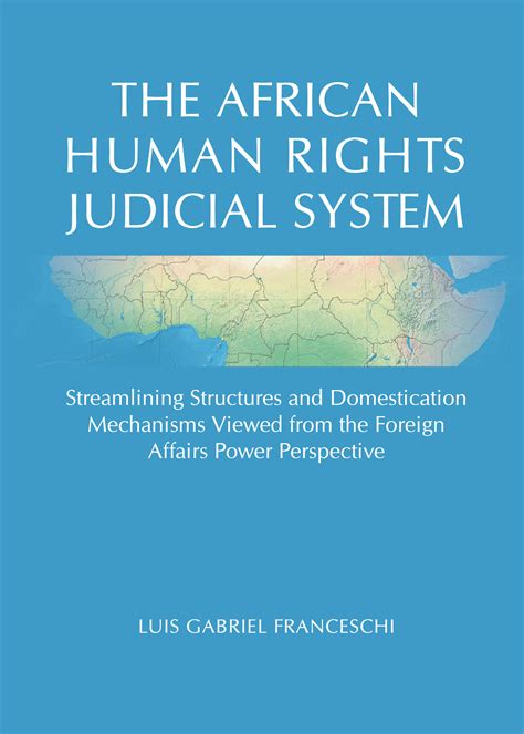 The African Human Rights Judicial System Streamlining Structures And