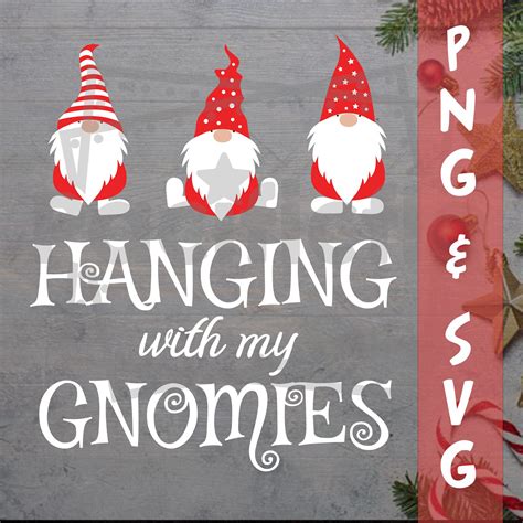 Hanging With My Gnomies Png Svggnomies Svgchristmas Gnomes Etsy