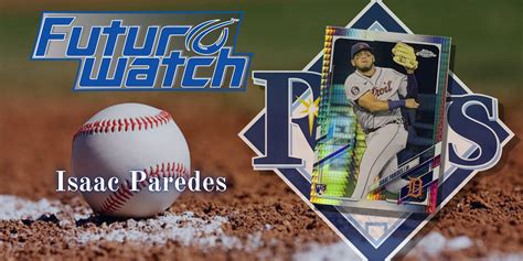 MLB Future Watch: Isaac Paredes Baseball Cards, Tampa Bay Rays