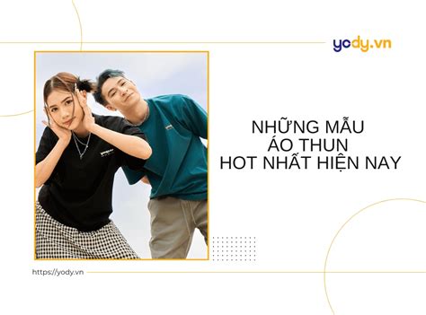 8 mẫu áo thun hot nhất hiện nay mà bạn không thể bỏ lỡ Yody