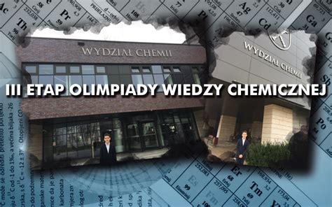 Iii Centralny Etap Olimpiady Wiedzy Chemicznej Kostka Liceum