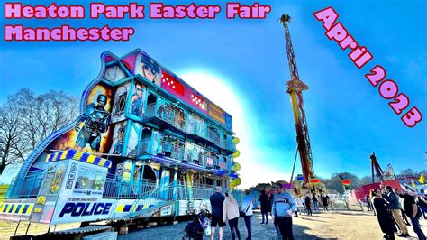 Heaton Park Easter Fair Manchester April 2023 Youtube