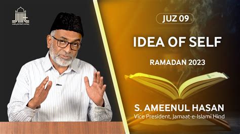 Ramadan 2023 Juz 09 Idea Of Self S Ameenul Hasan YouTube