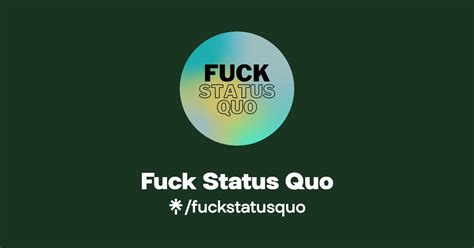 Fuck Status Quo Listen On YouTube Spotify Linktree