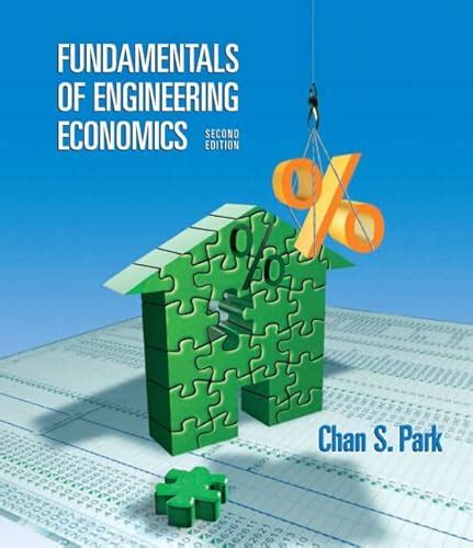 Fundamentals Of Engineering Economics Park Chan S 9780132209601