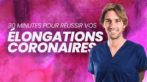 Maîtrisez l Élongation Coronaire en 30 Minutes Chirurgie en Direct